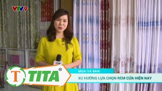 VTV9 tư vấn Xu hướng chọn Rèm Cửa Đẹp